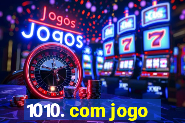 1010. com jogo